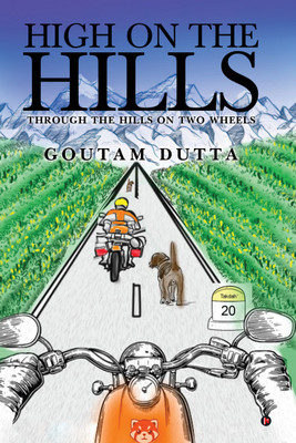 High on the Hills  - Through the Hills on Two Wheels(English, Paperback, Goutam Dutta)