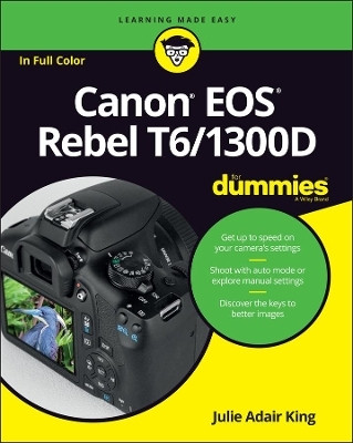Canon EOS Rebel T6/1300D For Dummies(English, Paperback, King Julie Adair)