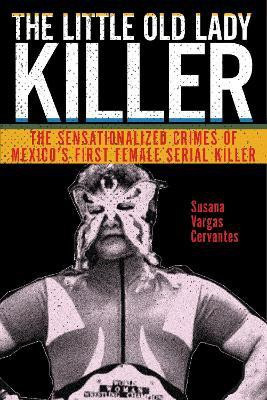 The Little Old Lady Killer(English, Paperback, Cervantes Susana Vargas)
