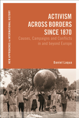 Activism across Borders since 1870(English, Hardcover, Laqua Daniel)