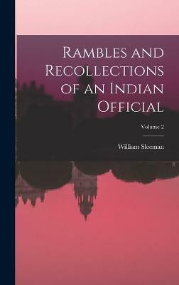 Rambles and Recollections of an Indian Official; Volume 2(English, Hardcover, Sleeman William)