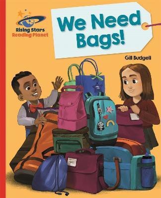 Reading Planet - We Need Bags - Red B: Galaxy(English, Paperback, Budgell Gill)