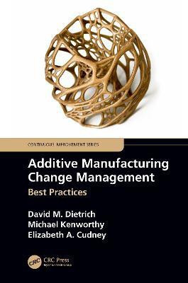Additive Manufacturing Change Management(English, Hardcover, Dietrich David M.)