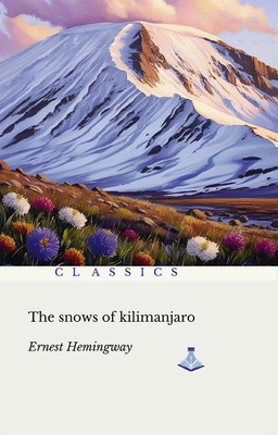 The Snows of Kilimanjaro(Hardcover, Ernest Hemingway)