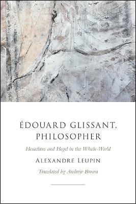 Edouard Glissant, Philosopher(English, Hardcover, Leupin Alexandre)