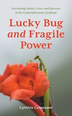 Lucky Bug and Fragile Power(English, Paperback, Culpepper Cynthia)