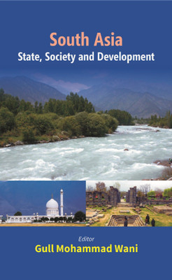 South Asia State, Society and Development [Hardcover](Hardcover, Edited:- Gull Mohammad Wani)
