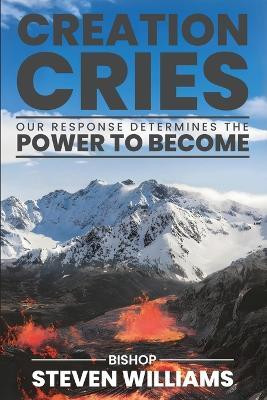 Creation Cries(English, Paperback, Williams Bishop Steven L)