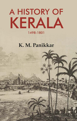 A History of Kerala 1498-1801(Paperback, K. M. Panikkar)