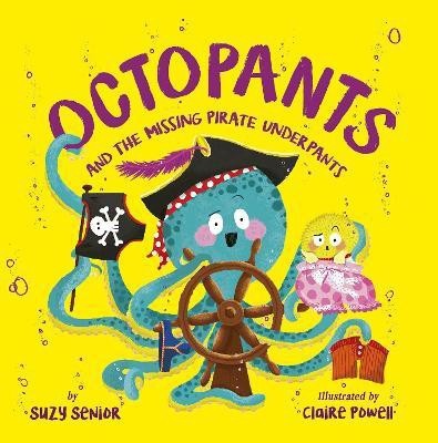 Octopants and the Missing Pirate Underpants(English, Hardcover, Senior Suzy)