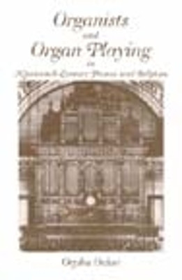 Organists and Organ Playing in Nineteenth-Century France and Belgium(English, Paperback, Ochse Orpha)