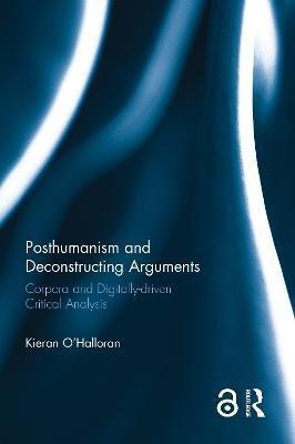 Posthumanism and Deconstructing Arguments(English, Paperback, O'Halloran Kieran)