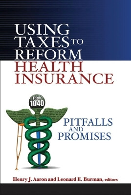 Using Taxes to Reform Health Insurance(English, Electronic book text, unknown)