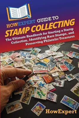 HowExpert Guide to Stamp Collecting(English, Paperback, Howexpert)