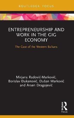 Entrepreneurship and Work in the Gig Economy(English, Paperback, Radovic - Markovic Mirjana)