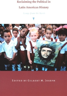 Reclaiming the Political in Latin American History(English, Paperback, unknown)