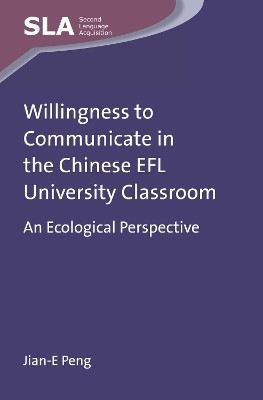 Willingness to Communicate in the Chinese EFL University Classroom(English, Electronic book text, Peng Jian-E)