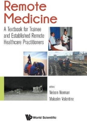 Remote Medicine: A Textbook For Trainee And Established Remote Healthcare Practitioners(English, Hardcover, unknown)