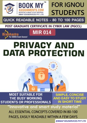 IGNOU MIR 14 Privacy and Data Protection Quick Readable Notes | Important Topic-wise Conceptual Notes | Post Graduate Certificate in Cyber Law (PGCCL)(Paperback, BMA Publication)