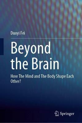 Beyond the Brain(English, Hardcover, Fei Duoyi)