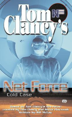 Tom Clancy's Net Force: Cold Case(English, Paperback, McCay Bill)
