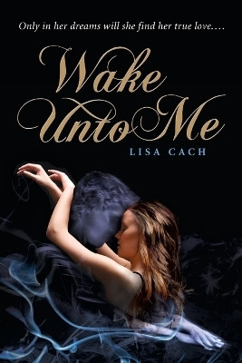 Wake Unto Me(English, Paperback, Cach Lisa)