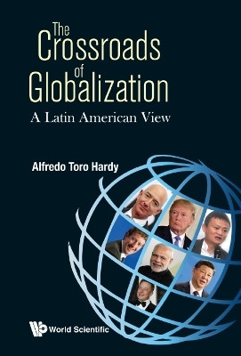 Crossroads Of Globalization, The: A Latin American View(English, Hardcover, Hardy Alfredo Toro)