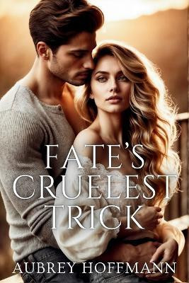Fate's Cruelest Trick(English, Paperback, Hoffmann Aubrey)