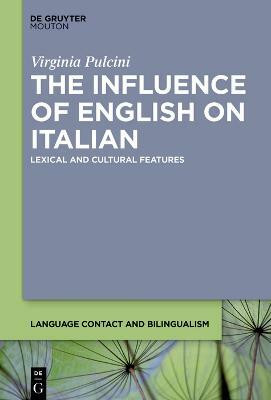 The Influence of English on Italian(English, Electronic book text, Pulcini Virginia)