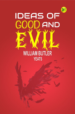Ideas of Good and Evil(Paperback, William Butler Yeats)