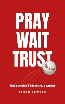 Pray Wait Trust(English, Paperback, Lawton Simon)