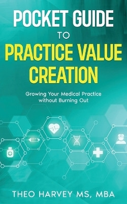 The Pocket Guide to Practice Value Creation(English, Paperback, Harvey Theo)