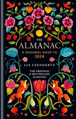 The Almanac: A Seasonal Guide to 2024 Hardcover – Import, 7 September 2023(Hardcover, Lia Leendertz)