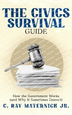The Civics Survival Guide(English, Hardcover, Maternick C Ray Jr)