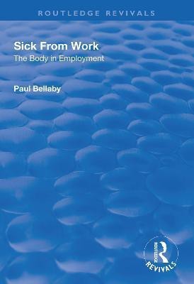 Sick From Work(English, Paperback, Bellaby Paul)