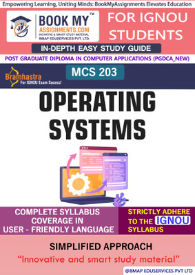 IGNOU MCS 203 Operating Systems Study Material (In Depth Guide) For Ignou Student(Paperback, BMA Publication)
