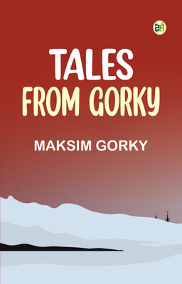Tales from Gorky(Paperback, Maksim Gorky)