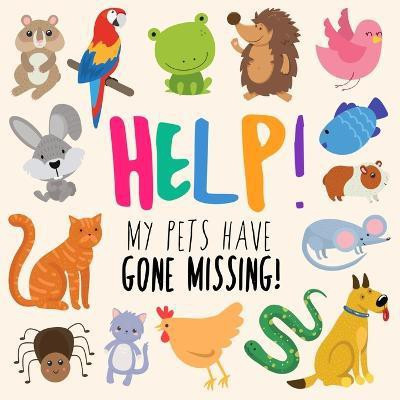 Help! My Pets Have Gone Missing!(English, Paperback, Books Webber)