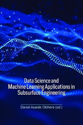 Data Science and Machine Learning Applications in Subsurface Engineering(English, Hardcover, unknown)