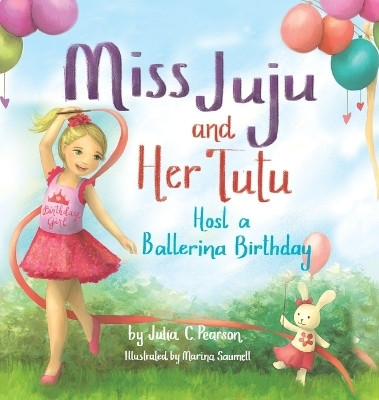 Miss Juju and Her Tutu(English, Hardcover, Pearson Julia C)