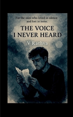 The Voice I Never Heard(English, Paperback, V Rathva)