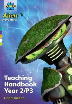 Project X Alien Adventures: Project X Alien Adventures: Teaching Handbook Year 2/P3(English, Paperback, Tallent Linda)