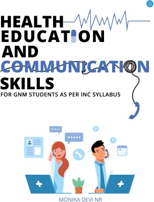 'Health Education and Communication Skills'' for GNM Students as Per INC Syllabus(Paperback, Monika Devi NR)