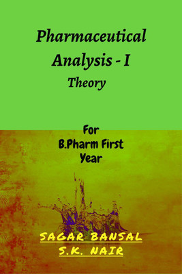 Pharmaceutical Analysis -I Theory  - For B.Pharm 1st Year(English, Hardcover, Sagar Bansal)