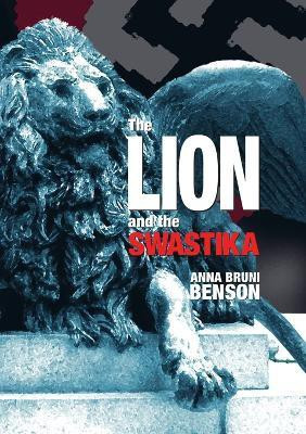 The Lion and the Swastika(English, Paperback, Bruni Benson Anna)