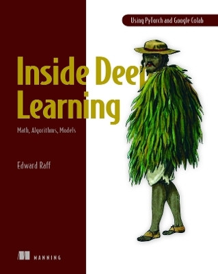 Inside Deep Learning: Math, Algorithms, Models(English, Paperback, Raff Edward)