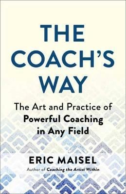 The Coach's Way(English, Paperback, Maisel Eric)