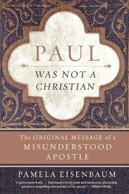 Paul Was Not a Christian(English, Paperback, Eisenbaum Pamela)