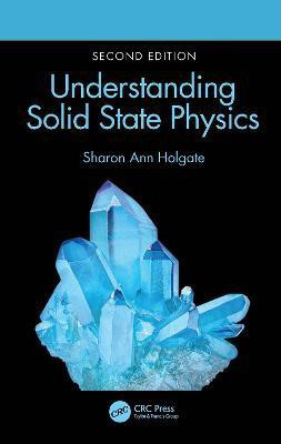 Understanding Solid State Physics(English, Hardcover, Holgate Sharon Ann)