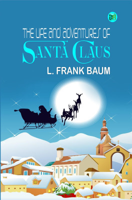 The Life and Adventures of Santa Claus(Paperback, L. Frank Baum)